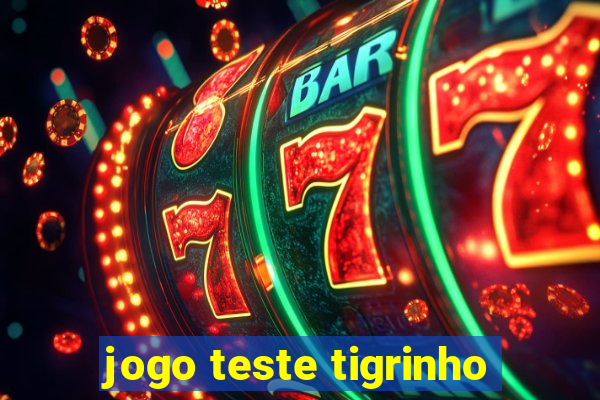 jogo teste tigrinho